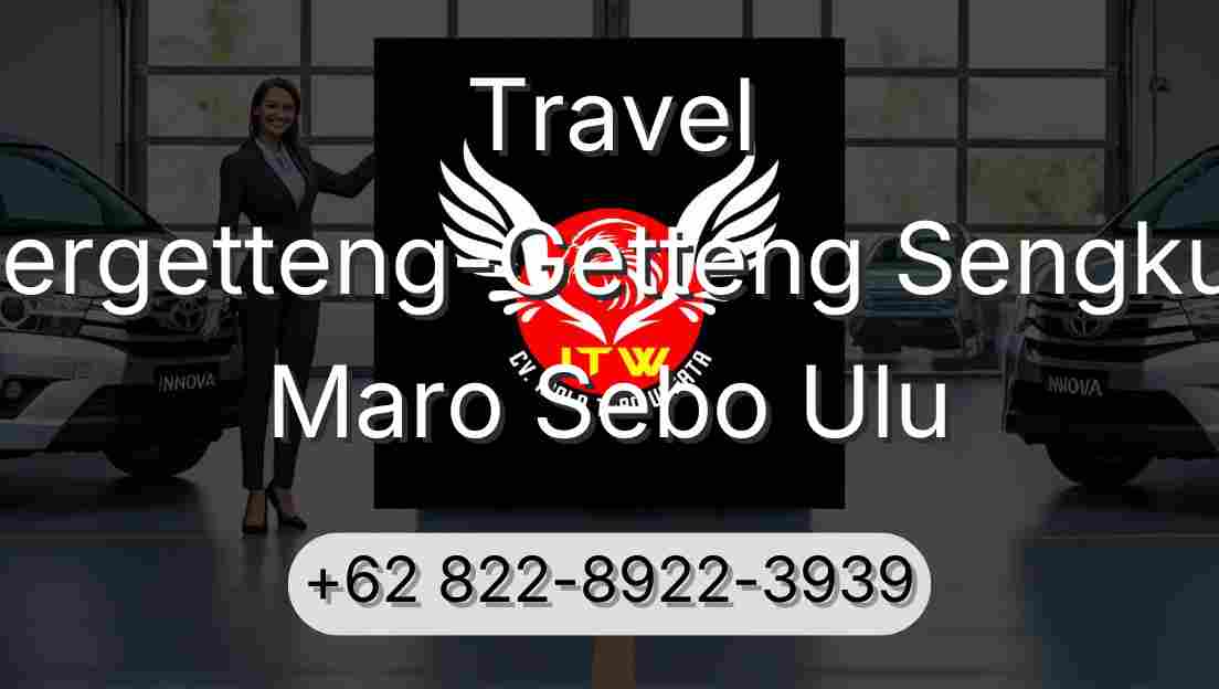 Travel Pergetteng-Getteng Sengkut Maro Sebo Ulu