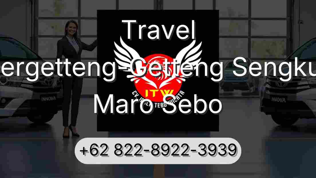 Travel Pergetteng-Getteng Sengkut Maro Sebo