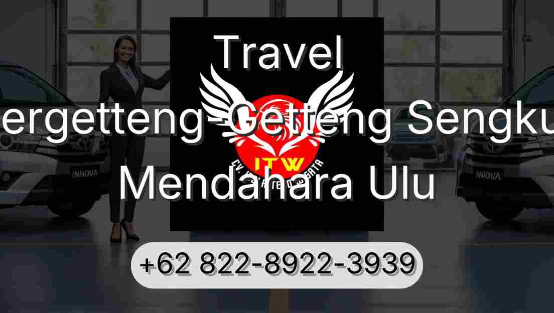 Travel Pergetteng-Getteng Sengkut Mendahara Ulu