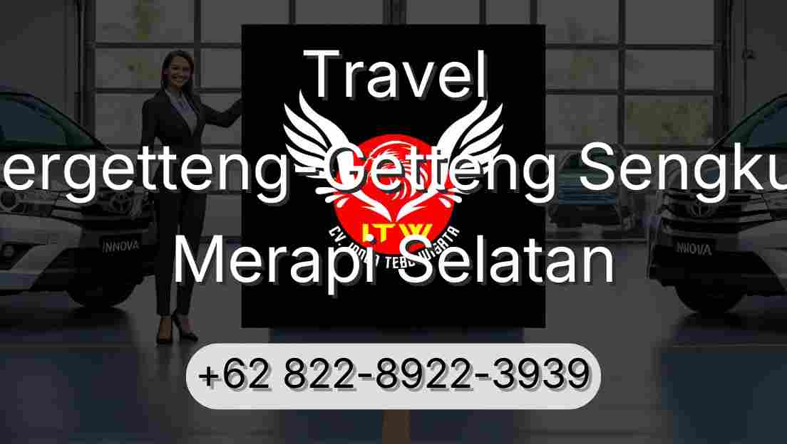 Travel Pergetteng-Getteng Sengkut Merapi Selatan