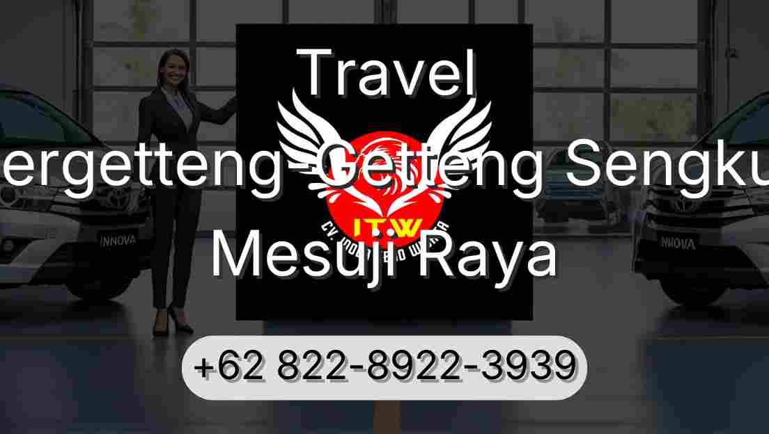 Travel Pergetteng-Getteng Sengkut Mesuji Raya