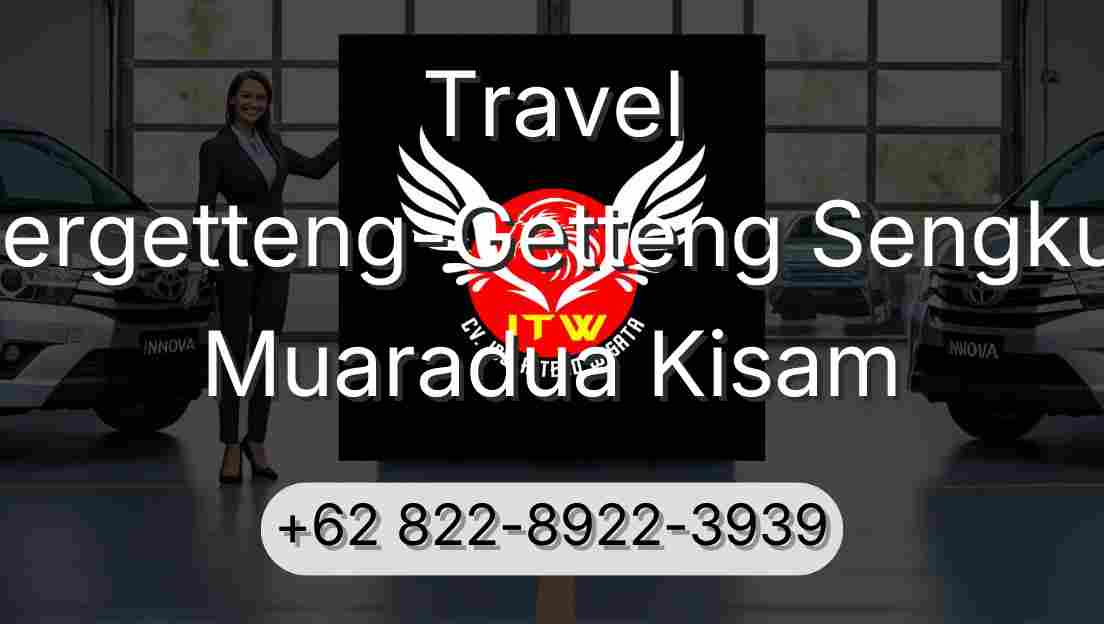 Travel Pergetteng-Getteng Sengkut Muaradua Kisam