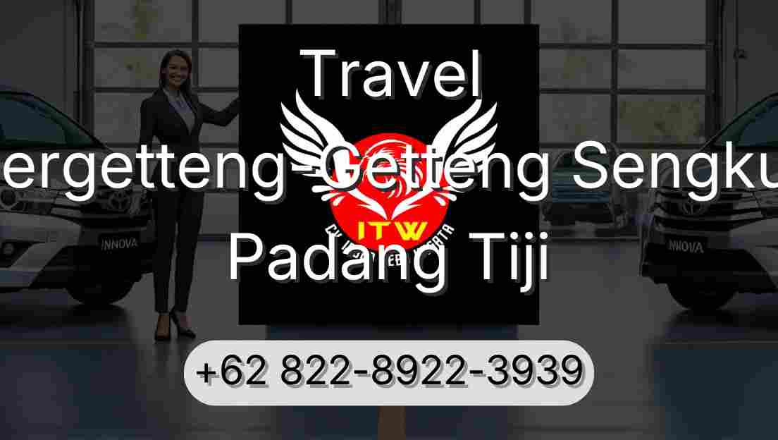 Travel Pergetteng-Getteng Sengkut Padang Tiji