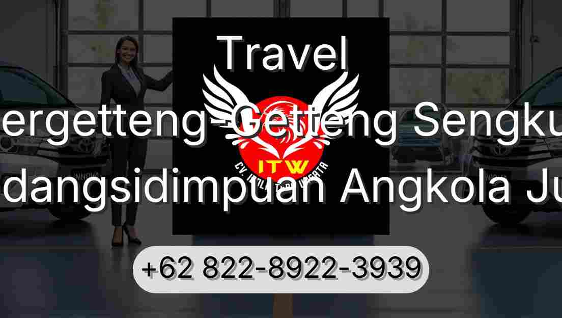 Travel Pergetteng-Getteng Sengkut Padangsidimpuan Angkola Julu