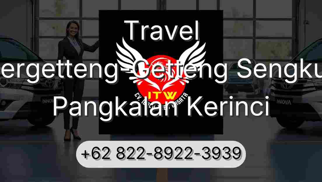 Travel Pergetteng-Getteng Sengkut Pangkalan Kerinci