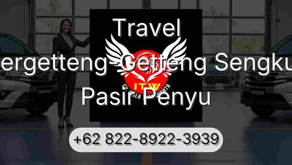Travel Pergetteng-Getteng Sengkut Pasir Penyu