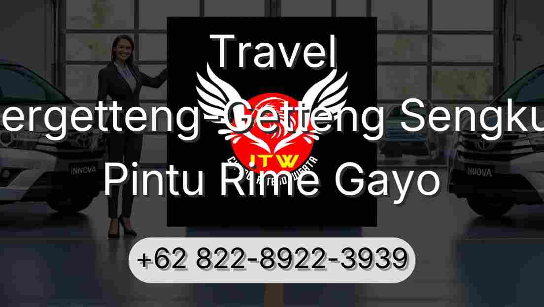 Travel Pergetteng-Getteng Sengkut Pintu Rime Gayo
