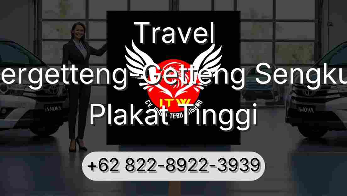 Travel Pergetteng-Getteng Sengkut Plakat Tinggi
