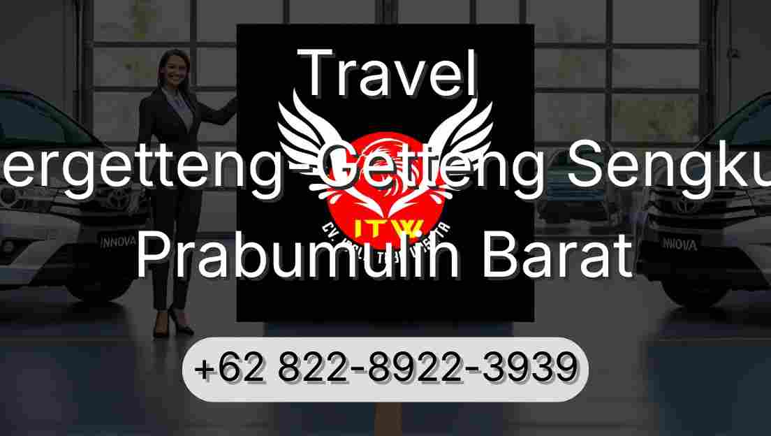 Travel Pergetteng-Getteng Sengkut Prabumulih Barat