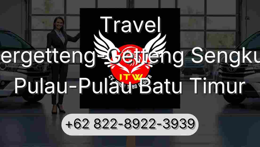 Travel Pergetteng-Getteng Sengkut Pulau-Pulau Batu Timur