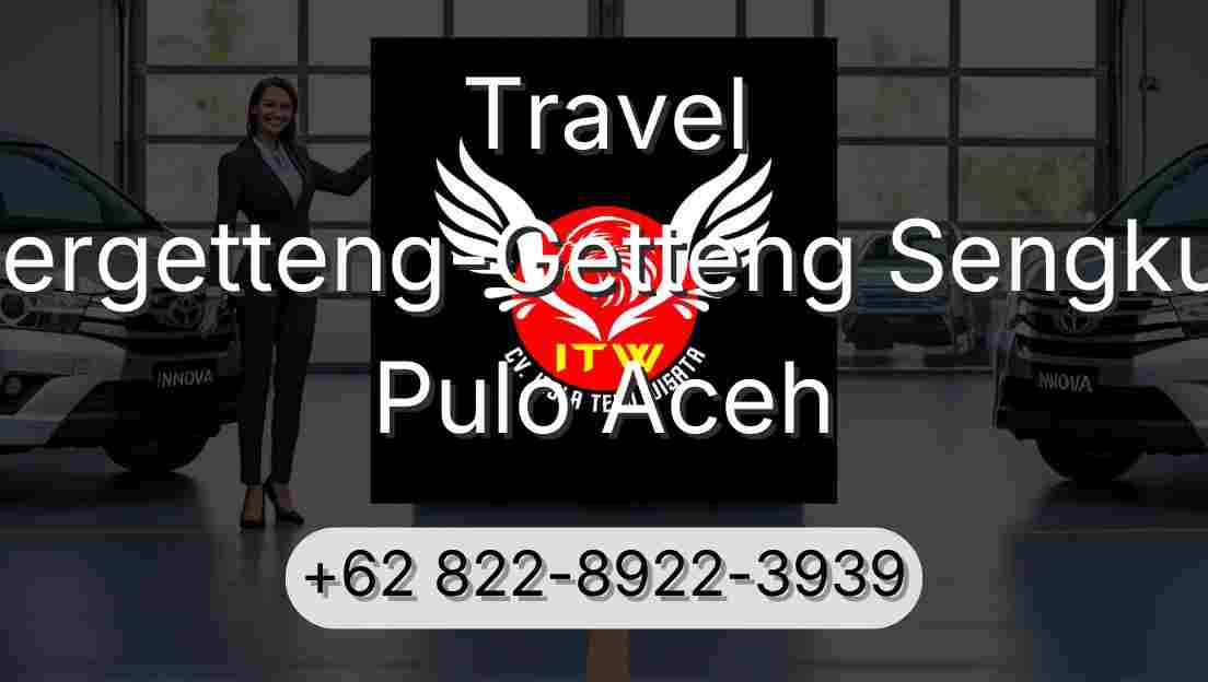 Travel Pergetteng-Getteng Sengkut Pulo Aceh