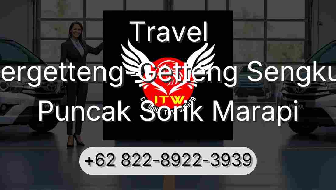 Travel Pergetteng-Getteng Sengkut Puncak Sorik Marapi