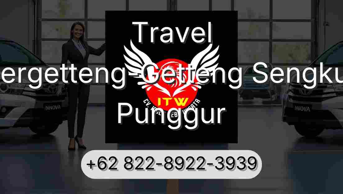 Travel Pergetteng-Getteng Sengkut Punggur