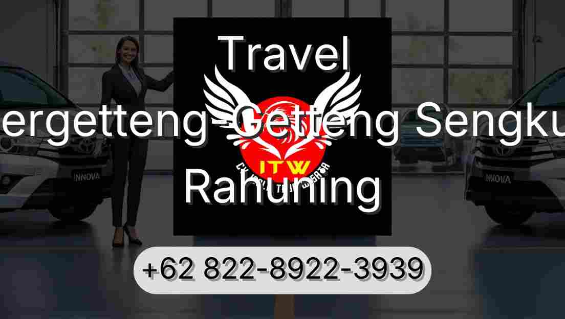 Travel Pergetteng-Getteng Sengkut Rahuning