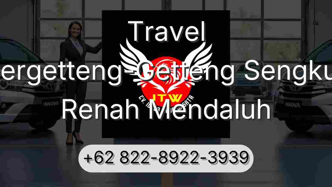 Travel Pergetteng-Getteng Sengkut Renah Mendaluh