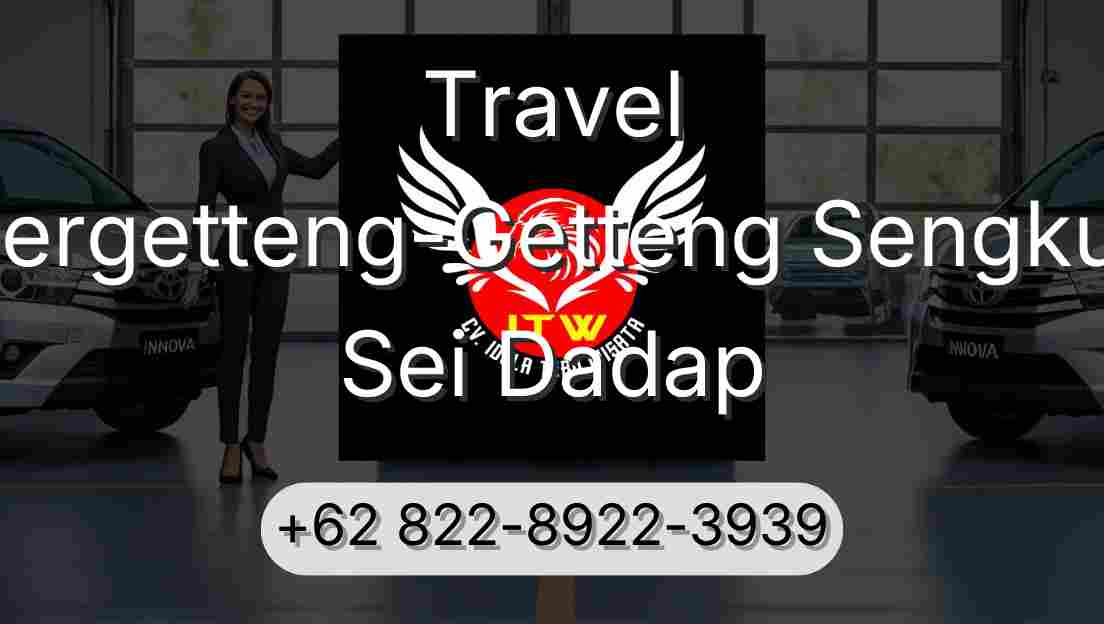 Travel Pergetteng-Getteng Sengkut Sei Dadap