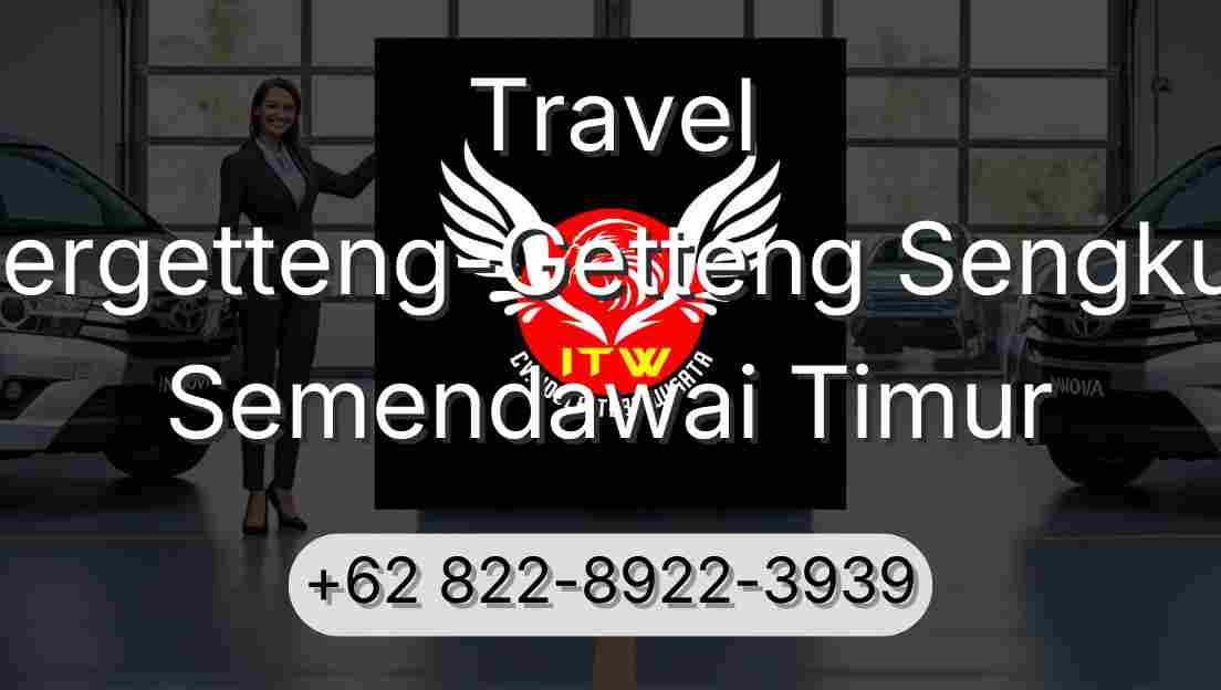 Travel Pergetteng-Getteng Sengkut Semendawai Timur