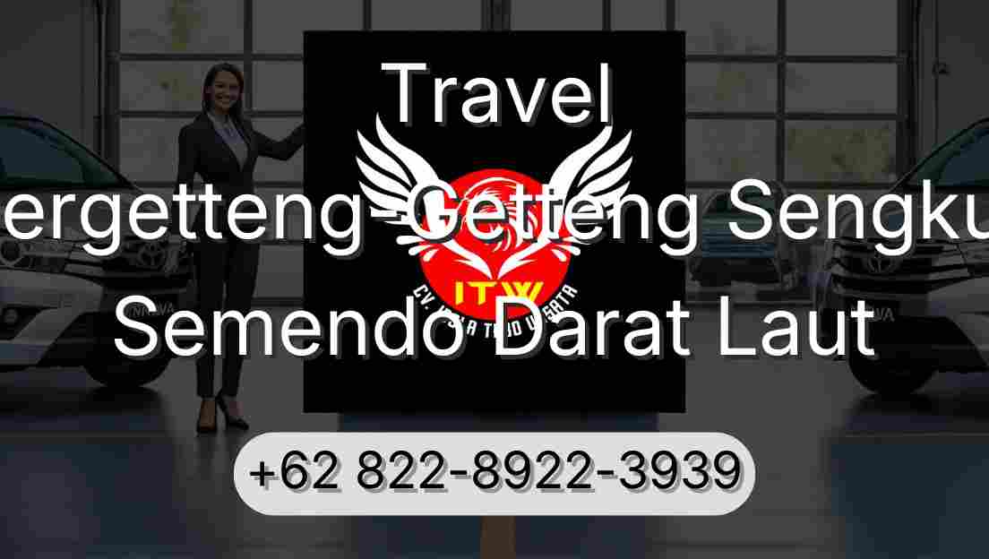 Travel Pergetteng-Getteng Sengkut Semendo Darat Laut