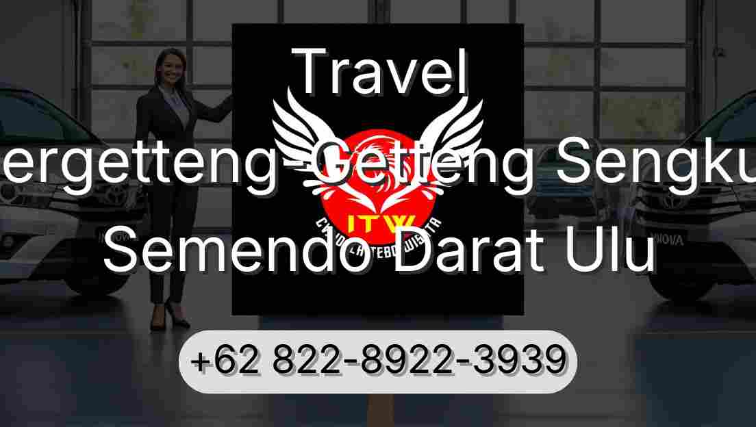 Travel Pergetteng-Getteng Sengkut Semendo Darat Ulu