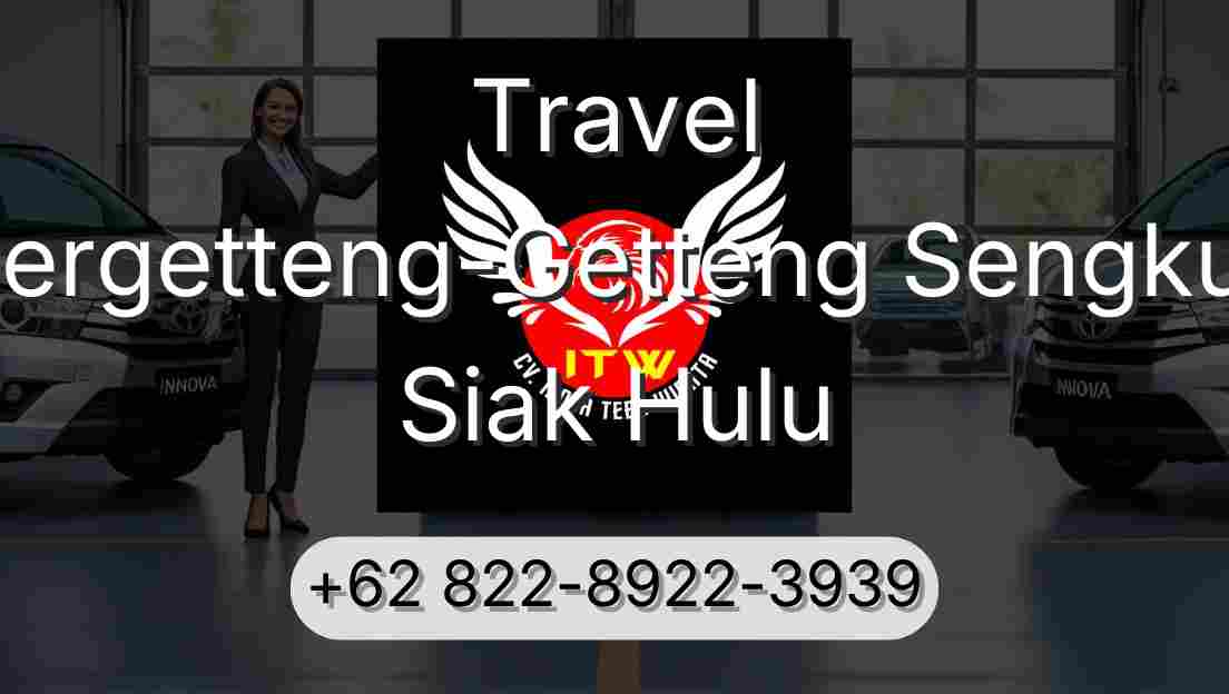 Travel Pergetteng-Getteng Sengkut Siak Hulu
