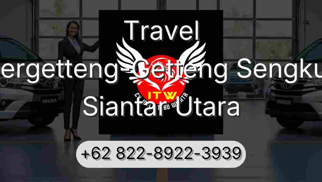 Travel Pergetteng-Getteng Sengkut Siantar Utara