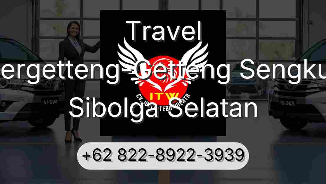 Travel Pergetteng-Getteng Sengkut Sibolga Selatan
