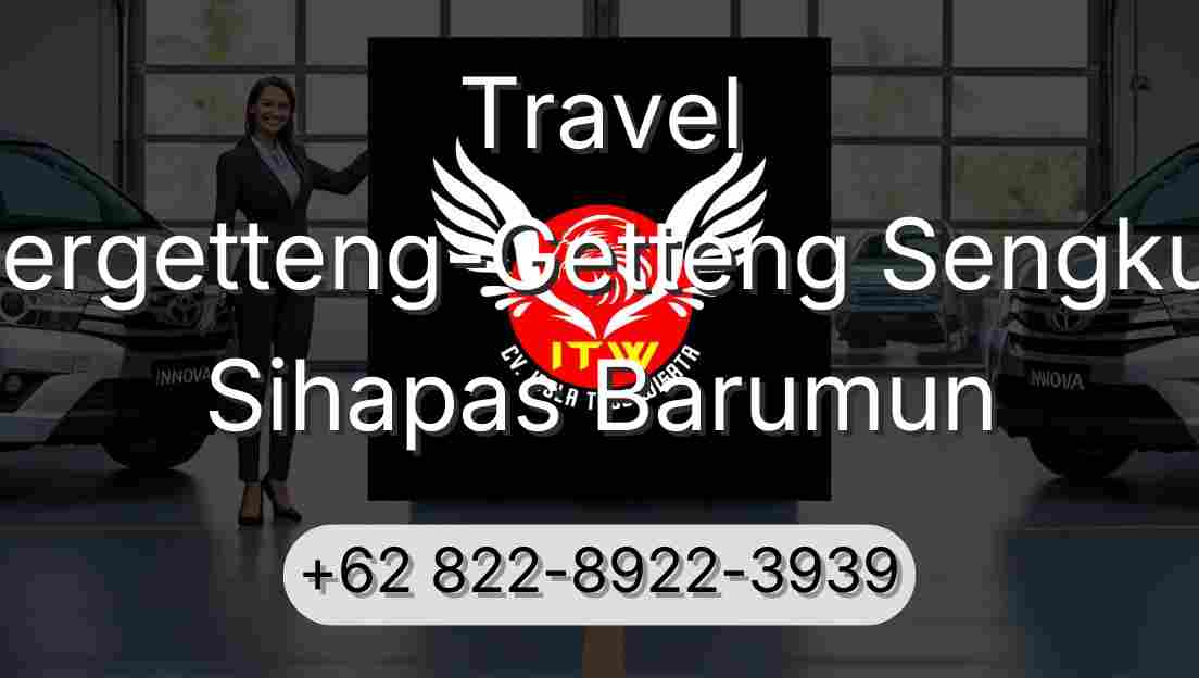 Travel Pergetteng-Getteng Sengkut Sihapas Barumun