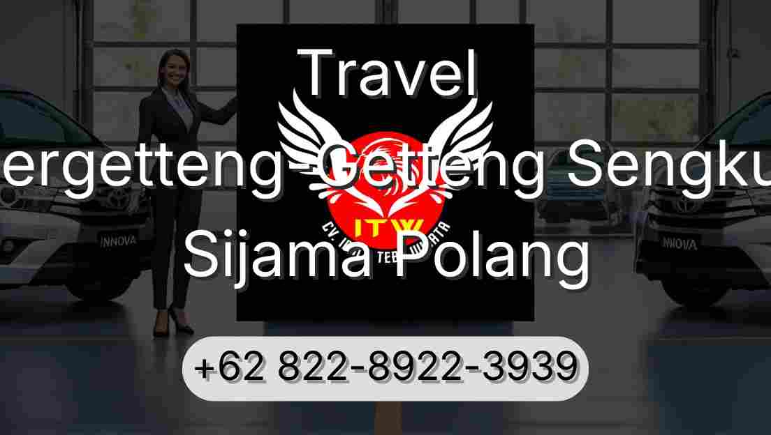 Travel Pergetteng-Getteng Sengkut Sijama Polang