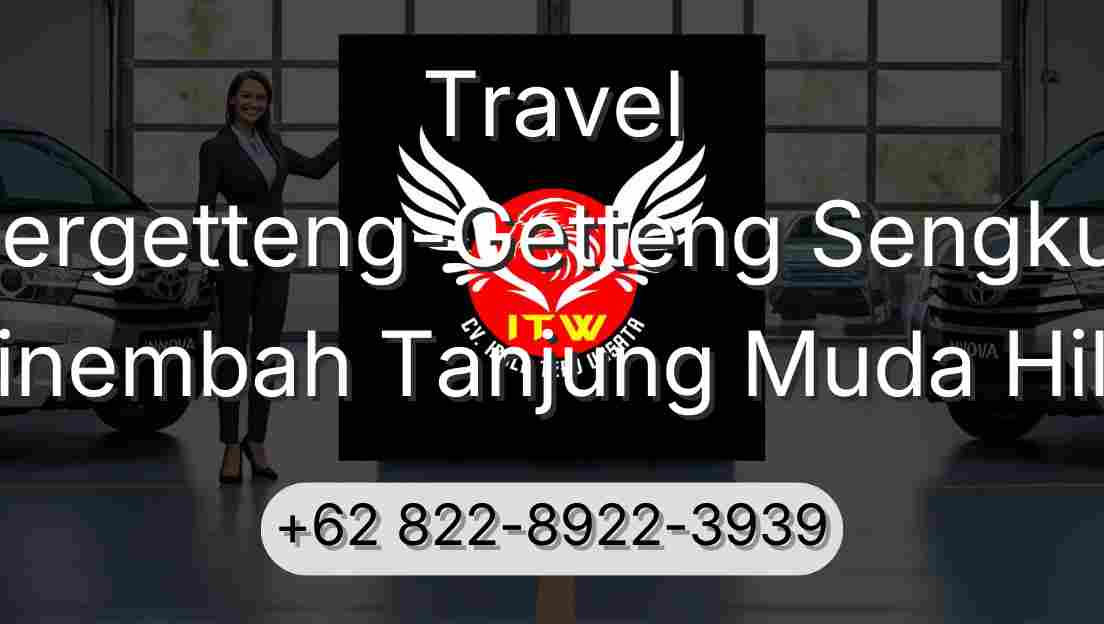Travel Pergetteng-Getteng Sengkut Sinembah Tanjung Muda Hilir