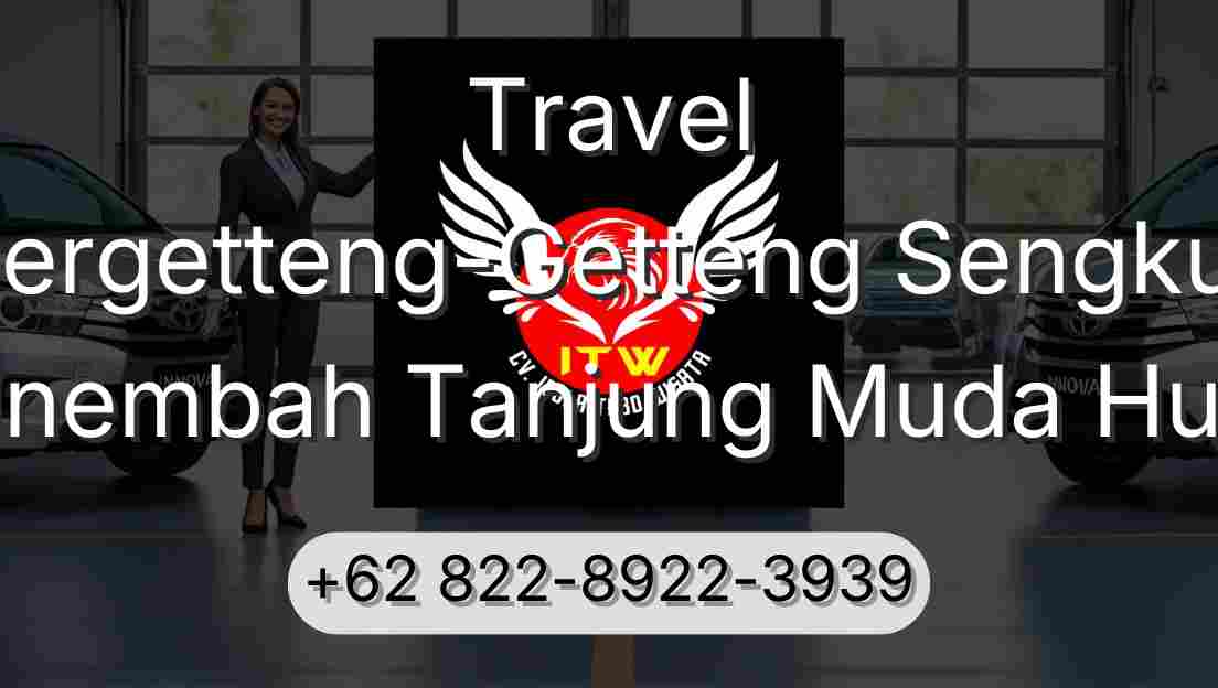Travel Pergetteng-Getteng Sengkut Sinembah Tanjung Muda Hulu