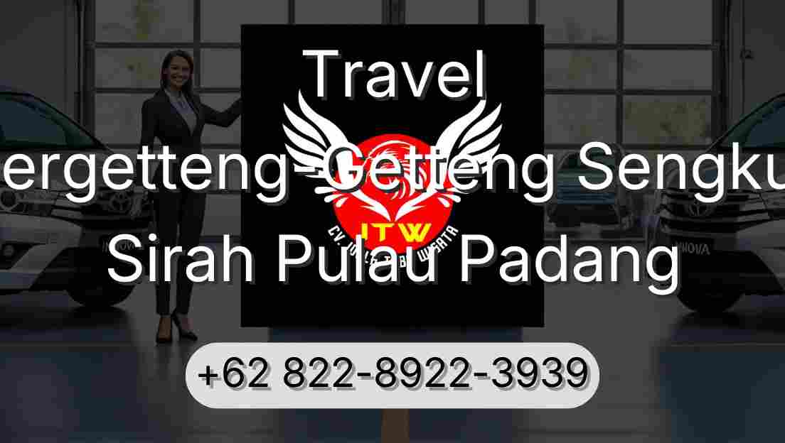 Travel Pergetteng-Getteng Sengkut Sirah Pulau Padang