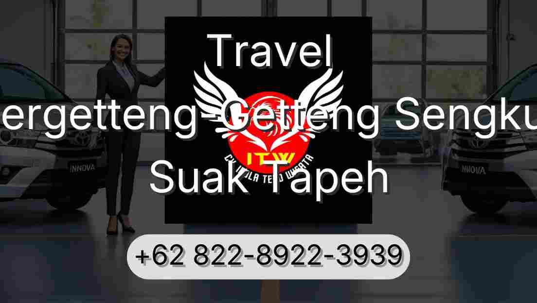 Travel Pergetteng-Getteng Sengkut Suak Tapeh