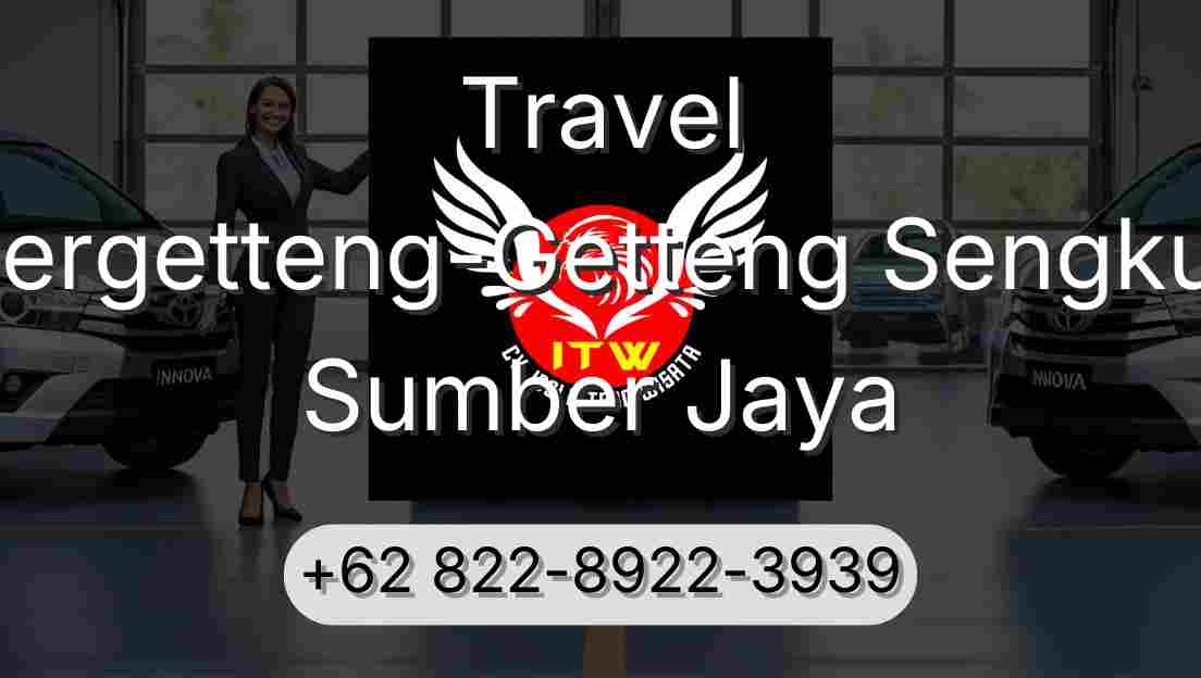 Travel Pergetteng-Getteng Sengkut Sumber Jaya