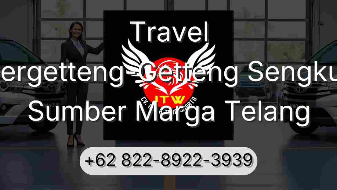 Travel Pergetteng-Getteng Sengkut Sumber Marga Telang