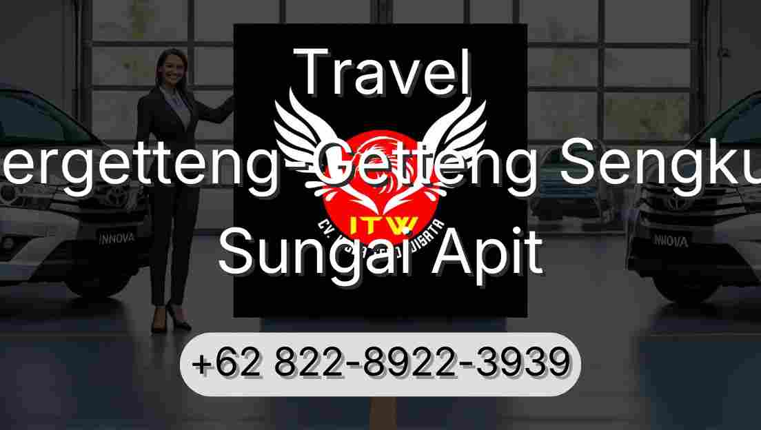 Travel Pergetteng-Getteng Sengkut Sungai Apit