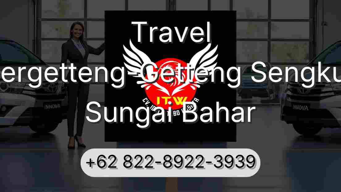 Travel Pergetteng-Getteng Sengkut Sungai Bahar