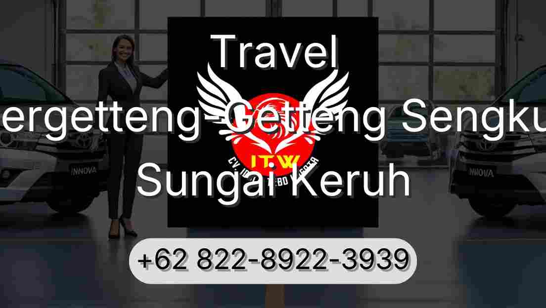 Travel Pergetteng-Getteng Sengkut Sungai Keruh