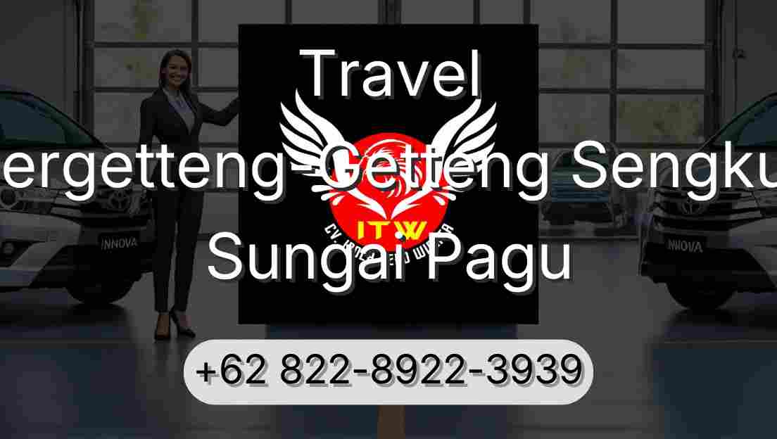 Travel Pergetteng-Getteng Sengkut Sungai Pagu