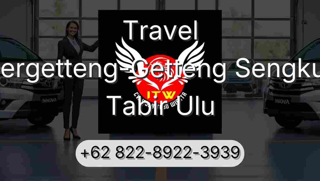 Travel Pergetteng-Getteng Sengkut Tabir Ulu