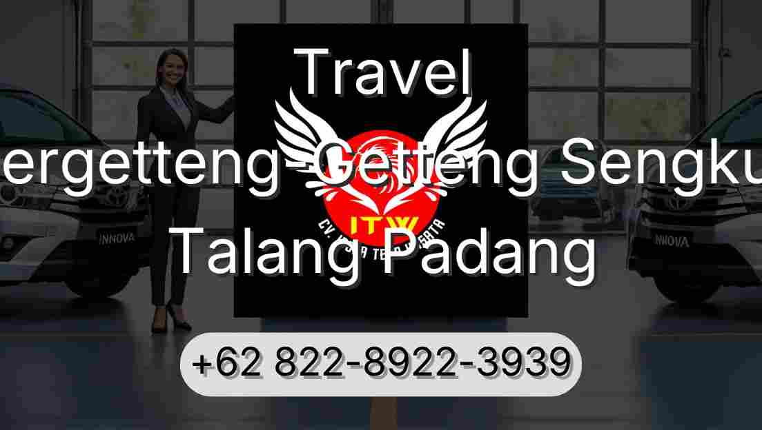 Travel Pergetteng-Getteng Sengkut Talang Padang