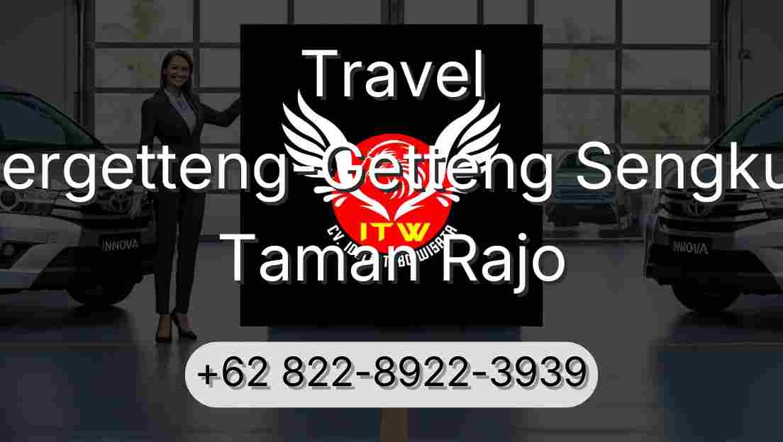 Travel Pergetteng-Getteng Sengkut Taman Rajo