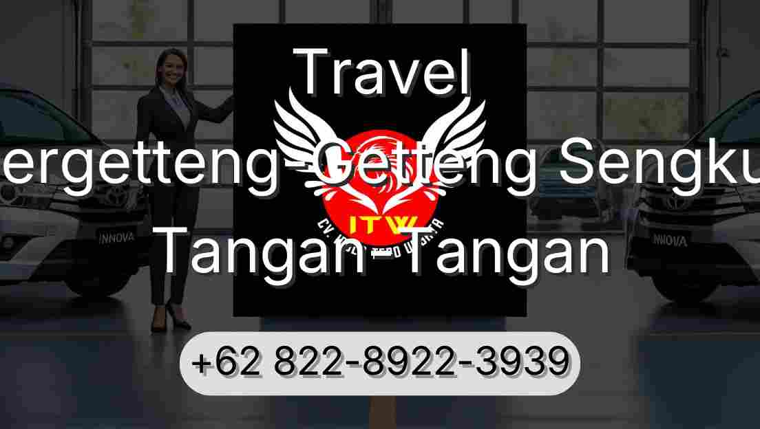 Travel Pergetteng-Getteng Sengkut Tangan-Tangan