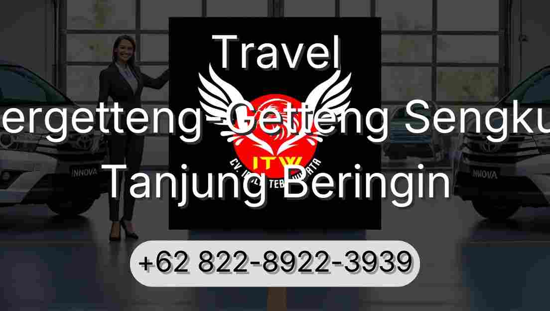 Travel Pergetteng-Getteng Sengkut Tanjung Beringin