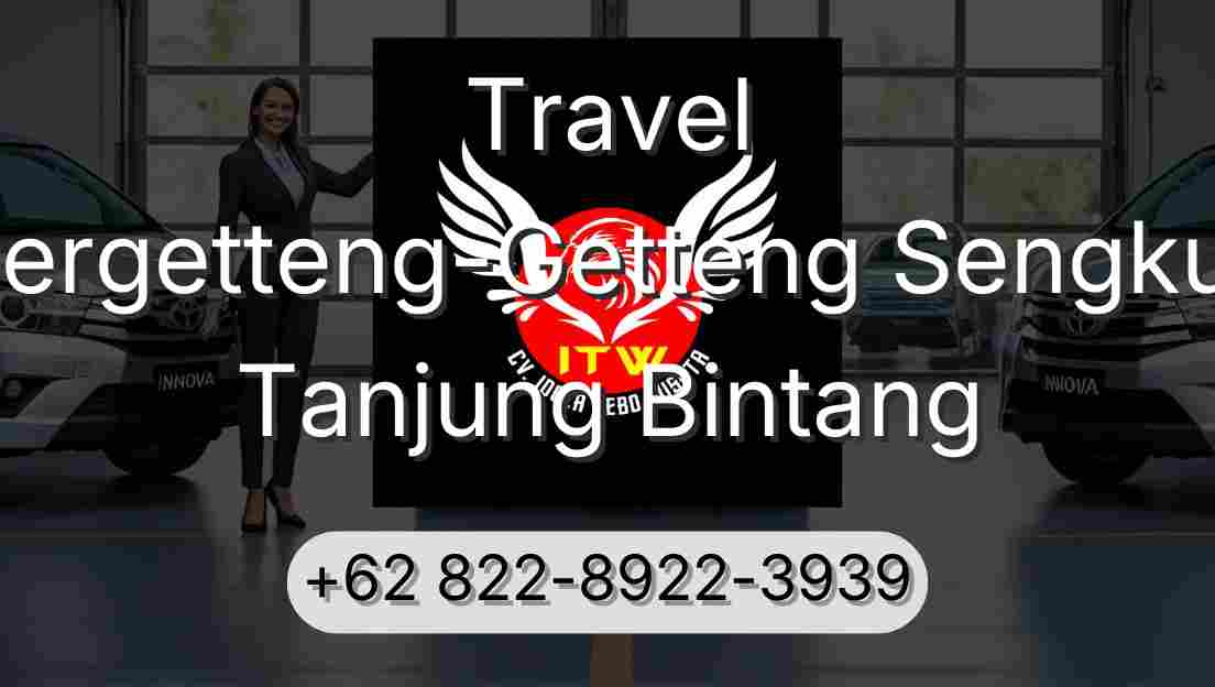 Travel Pergetteng-Getteng Sengkut Tanjung Bintang