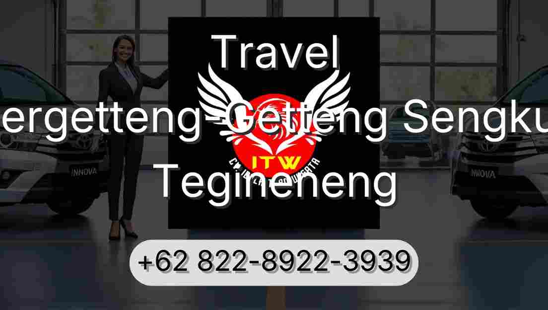 Travel Pergetteng-Getteng Sengkut Tegineneng