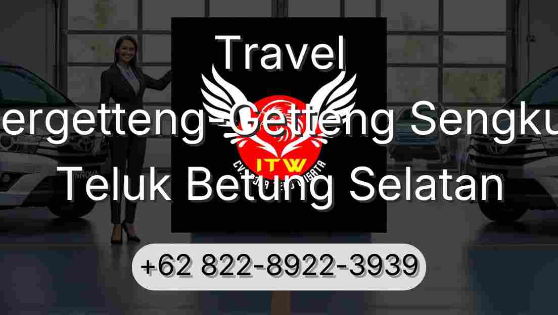 Travel Pergetteng-Getteng Sengkut Teluk Betung Selatan