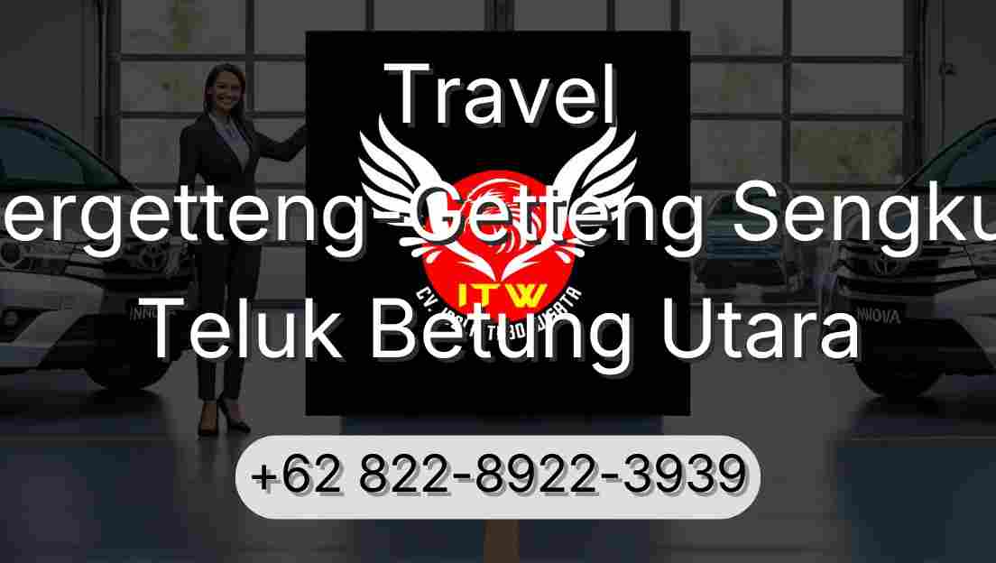 Travel Pergetteng-Getteng Sengkut Teluk Betung Utara