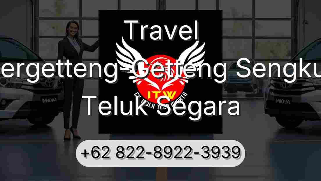 Travel Pergetteng-Getteng Sengkut Teluk Segara