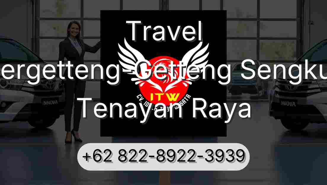 Travel Pergetteng-Getteng Sengkut Tenayan Raya