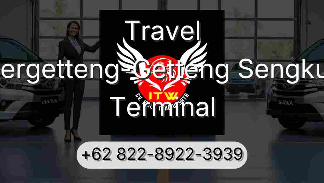 Travel Pergetteng-Getteng Sengkut Terminal